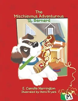 E-Book (epub) The Mischievous Adventurous St. Bernard von E. Camille Harrington