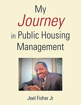 E-Book (epub) My Journey in Public Housing Management von Joel Fisher Jr