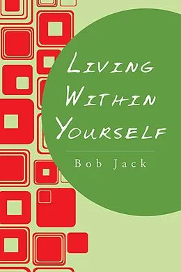E-Book (epub) Living Within Yourself von Bob Jack