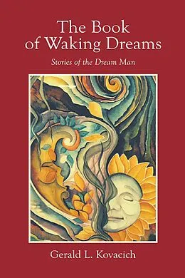 E-Book (epub) The Book of Waking Dreams von Gerald L. Kovacich