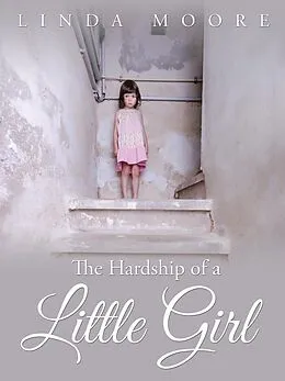 E-Book (epub) The Hardship of a Little Girl von Linda Moore