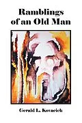 E-Book (epub) Ramblings of an Old Man von Gerald L. Kovacich