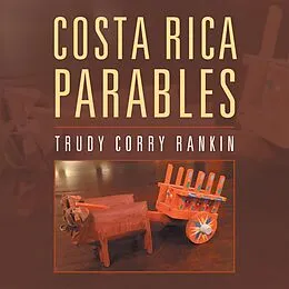 E-Book (epub) Costa Rica Parables von Trudy Corry Rankin