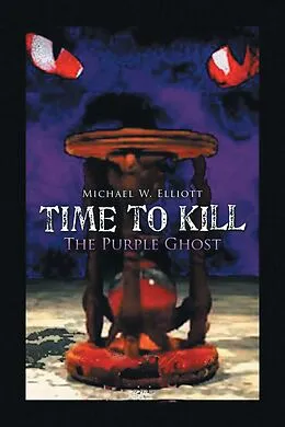 E-Book (epub) Time to Kill von Michael W. Elliott