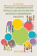 E-Book (epub) Contract Administration Pitfalls and Solutions for Architect-Engineering Projects von Bob Jack