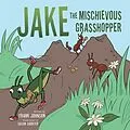 E-Book (epub) Jake the Mischievous Grasshopper von Frank Johnson