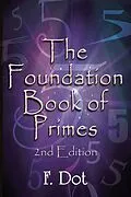 E-Book (epub) The Foundation Book of Primes - 2Nd Edition von F. Dot