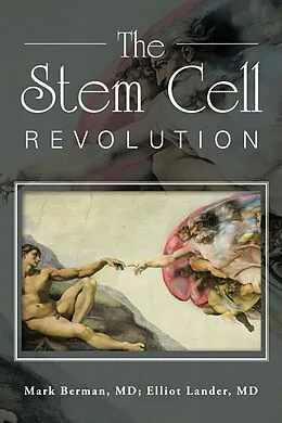 E-Book (epub) The Stem Cell Revolution von Elliot Lander MD, Mark Berman MD