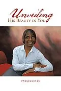 E-Book (epub) Unveiling His Beauty in You von Pmcgoughy14
