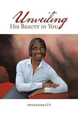 E-Book (epub) Unveiling His Beauty in You von Pmcgoughy14