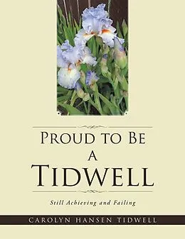 E-Book (epub) Proud to Be a Tidwell von Carolyn Hansen Tidwell