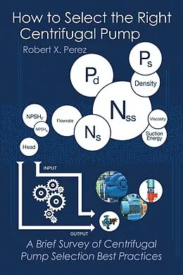 E-Book (epub) How to Select the Right Centrifugal Pump von Robert X. Perez