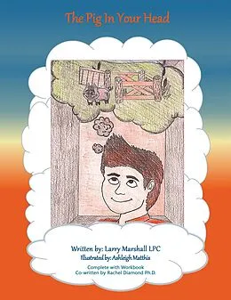 E-Book (epub) The Pig in Your Head von Larry Marshall LPC