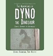 Fester Einband The Adventures of Dyno the Dinosaur von Fermin Guerrero, Tony Nocera