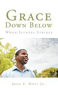 E-Book (epub) Grace Down Below von John E. Mott Jr.