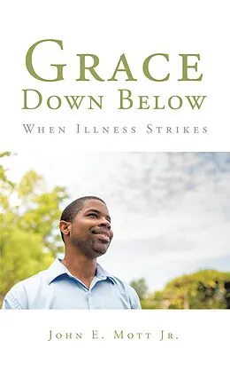 E-Book (epub) Grace Down Below von John E. Mott Jr.
