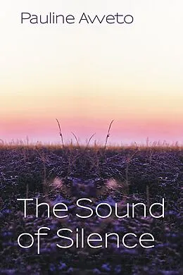 E-Book (epub) The Sound of Silence von Pauline Aweto
