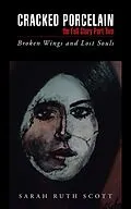 E-Book (epub) Cracked Porcelain the Full Story Part Two von Sarah Ruth Scott