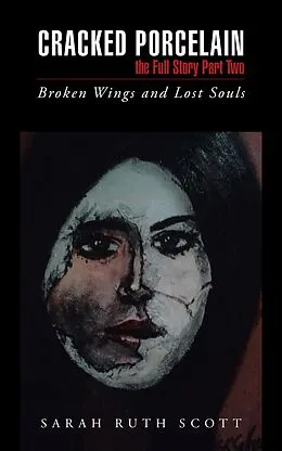 E-Book (epub) Cracked Porcelain the Full Story Part Two von Sarah Ruth Scott