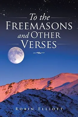 E-Book (epub) To the Freemasons and Other Verses von Robin Elliott