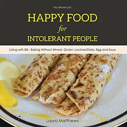 E-Book (epub) Happy Food for Intolerant People von Laura Matthews