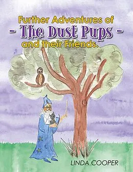 E-Book (epub) Further Adventures of - the Dust Pups - and Their Friends. von Linda Cooper
