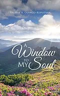 E-Book (epub) A Window to My Soul von Valerie A. Olango-Kopotsha