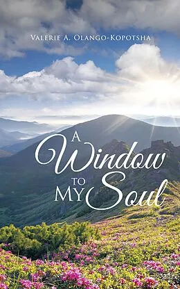E-Book (epub) A Window to My Soul von Valerie A. Olango-Kopotsha