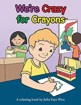 E-Book (epub) We'Re Crazy for Crayons von Julia Faye West