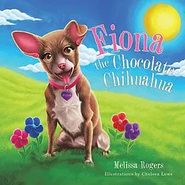E-Book (epub) Fiona the Chocolate Chihuahua von Melissa Rogers