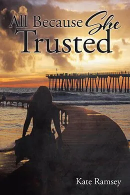 E-Book (epub) All Because She Trusted von Kate Ramsey