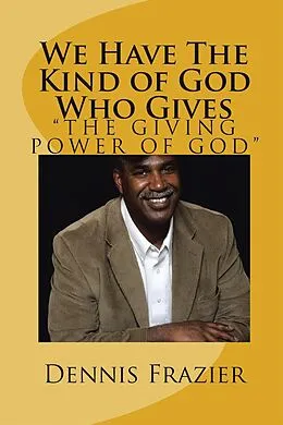 E-Book (epub) We Have the Kind of God Who Gives von Dennis Frazier