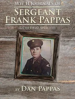 E-Book (epub) Ww Ll Journals of Sergeant Frank Pappas von Dan Papas