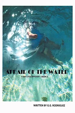 E-Book (epub) Afraid of the Water von G. G. Rodriguez