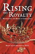 E-Book (epub) Rising to Royalty von Bishop Audrey Drummonds Ph. D.