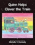 E-Book (epub) Quinn Helps Clover the Train von Michelle V. Kennedy