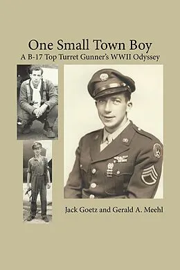 E-Book (epub) One Small Town Boy von Gerald A. Meehl, Jack Goetz