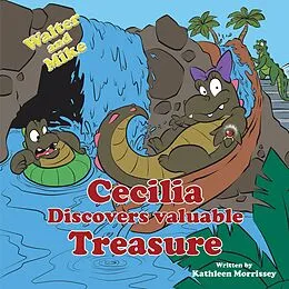 E-Book (epub) Walter & Mike Cecilia Discovers Valuable Treasure von Kathleen Morrissey