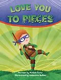 E-Book (epub) Love You to Pieces von Michele Foote