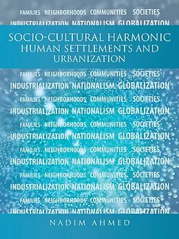 E-Book (epub) Socio-Cultural Harmonic Human Settlements and Urbanization von Nadim Ahmed