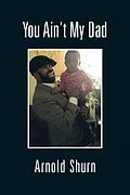 E-Book (epub) You Ain't My Dad von Arnold Shurn