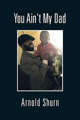 E-Book (epub) You Ain't My Dad von Arnold Shurn