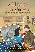 E-Book (epub) A Hero of Love and War von Thomas Morrow