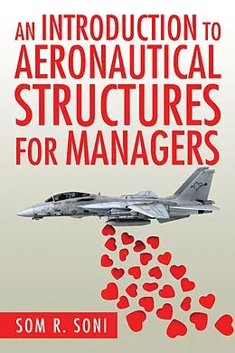 E-Book (epub) An Introduction to Aeronautical Structures for Managers von Som R. Soni