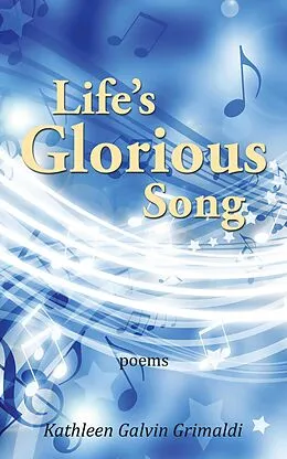 E-Book (epub) Life'S Glorious Song von Kathleen Galvin Grimaldi
