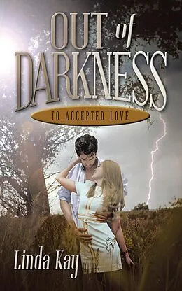 E-Book (epub) Out of Darkness to Accepted Love von Linda Kay