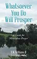 E-Book (epub) Whatsoever You Do Will Prosper von D. W. Williams II