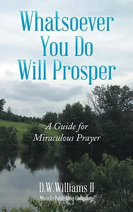 E-Book (epub) Whatsoever You Do Will Prosper von D. W. Williams II