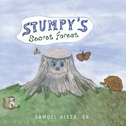 E-Book (epub) Stumpy's Secret Forest von Samuel Kiser Sr.