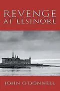 E-Book (epub) Revenge at Elsinore von John O'Donnell